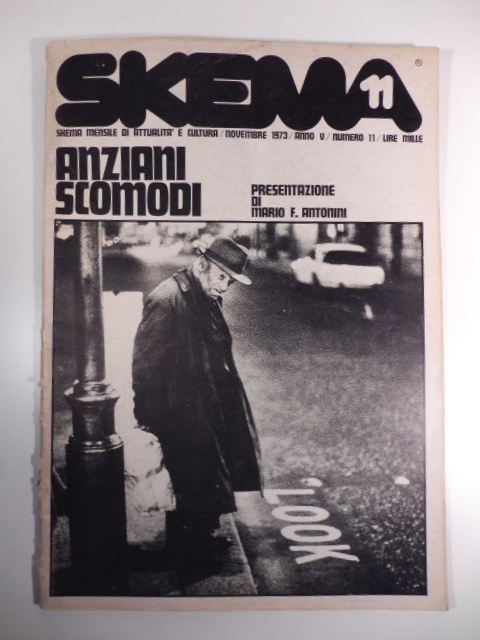 Skema. Mensile di attualità e cultura, novembre 1973, anno V, numero 11. Anziani scomodi. Presentazione di Mario F. Antonini